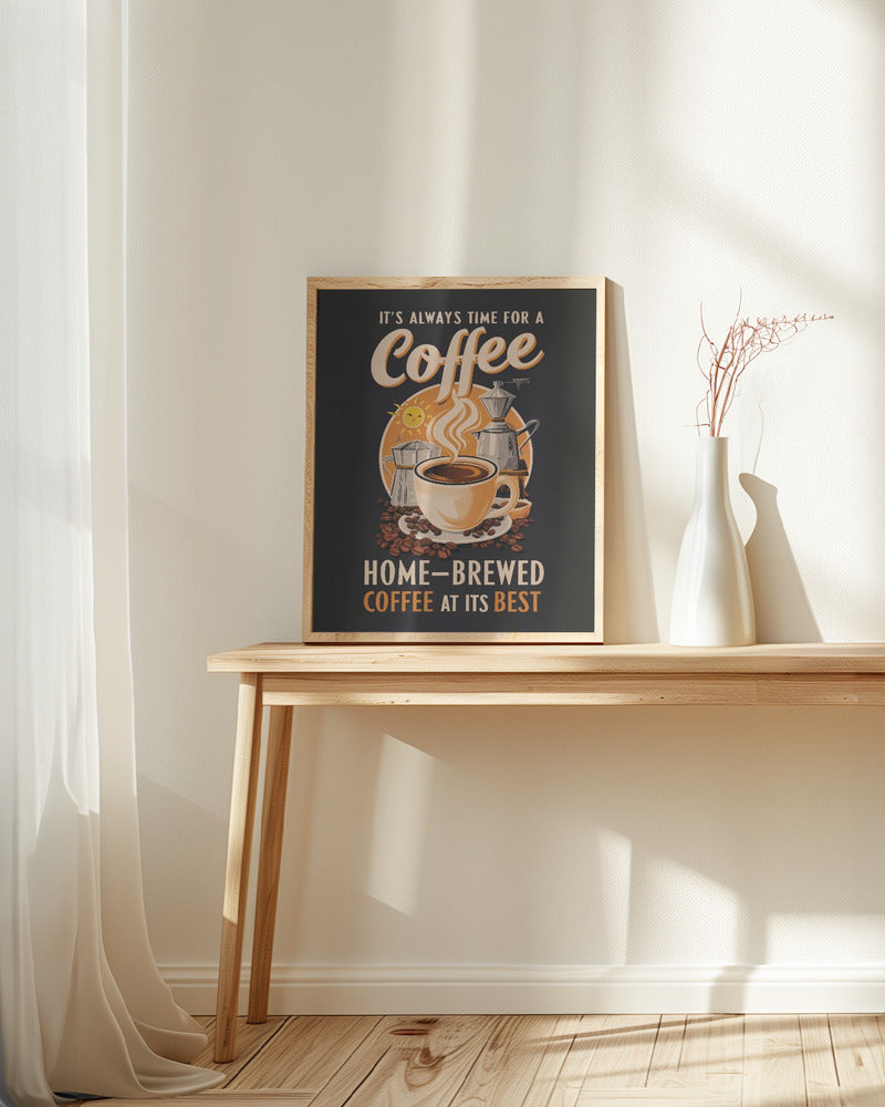 It's Always Time for a Coffee Poster