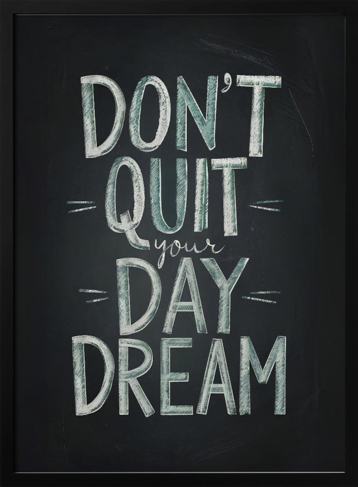 Don't Quit Your Daydream Poster