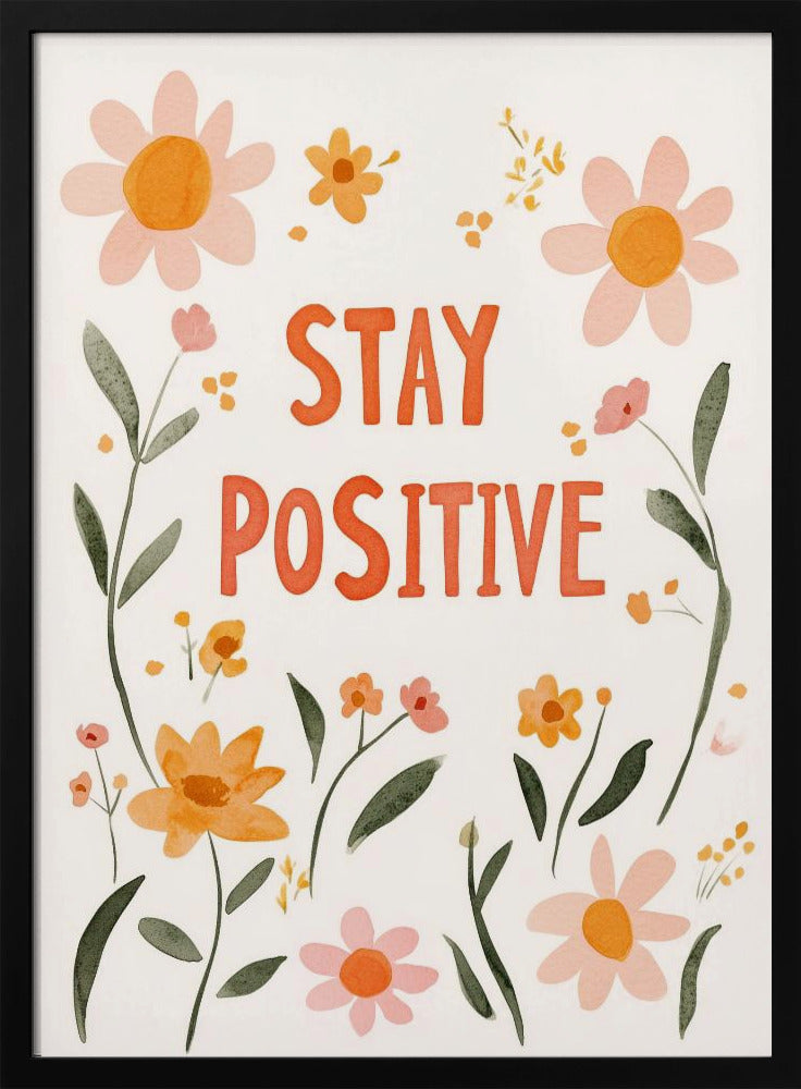 Staypositive – art print by Treechild