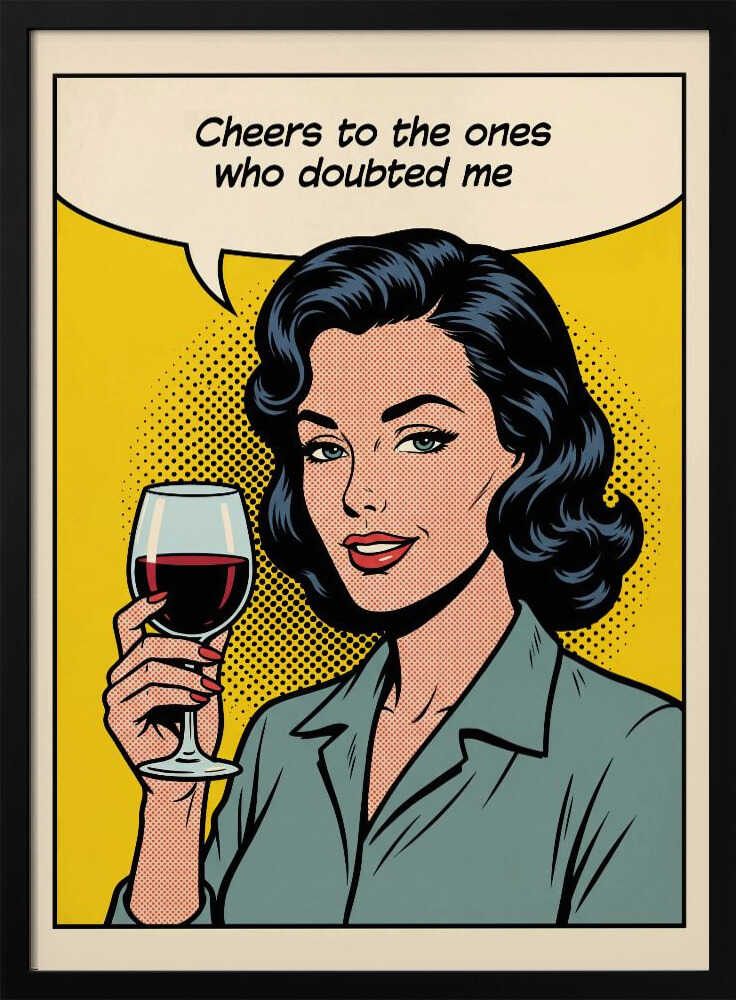 Cheers To the Ones Who Doubted Me Poster