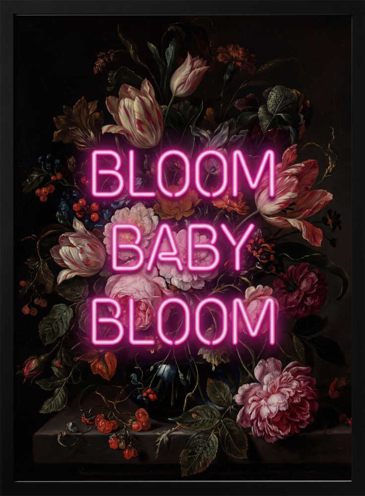 Bloom Baby Bloom Poster