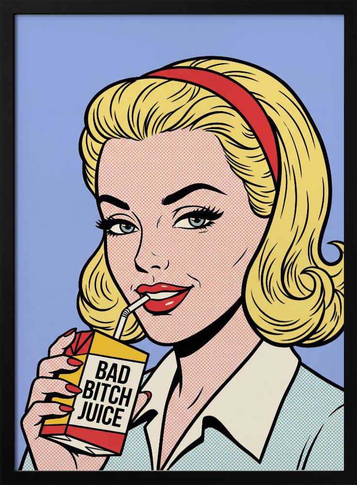 Bad Bitch Juice Poster