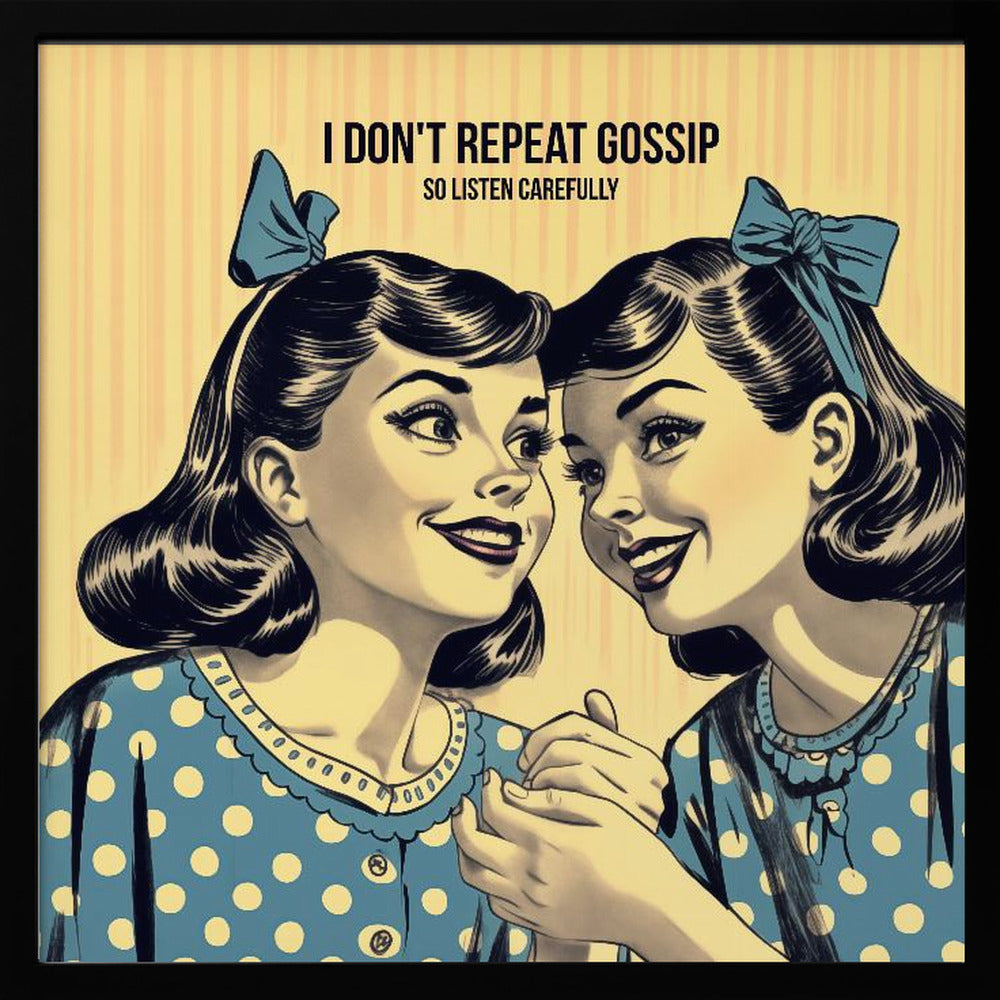I Don't Repeat Gossip, So Listen Carefully Poster