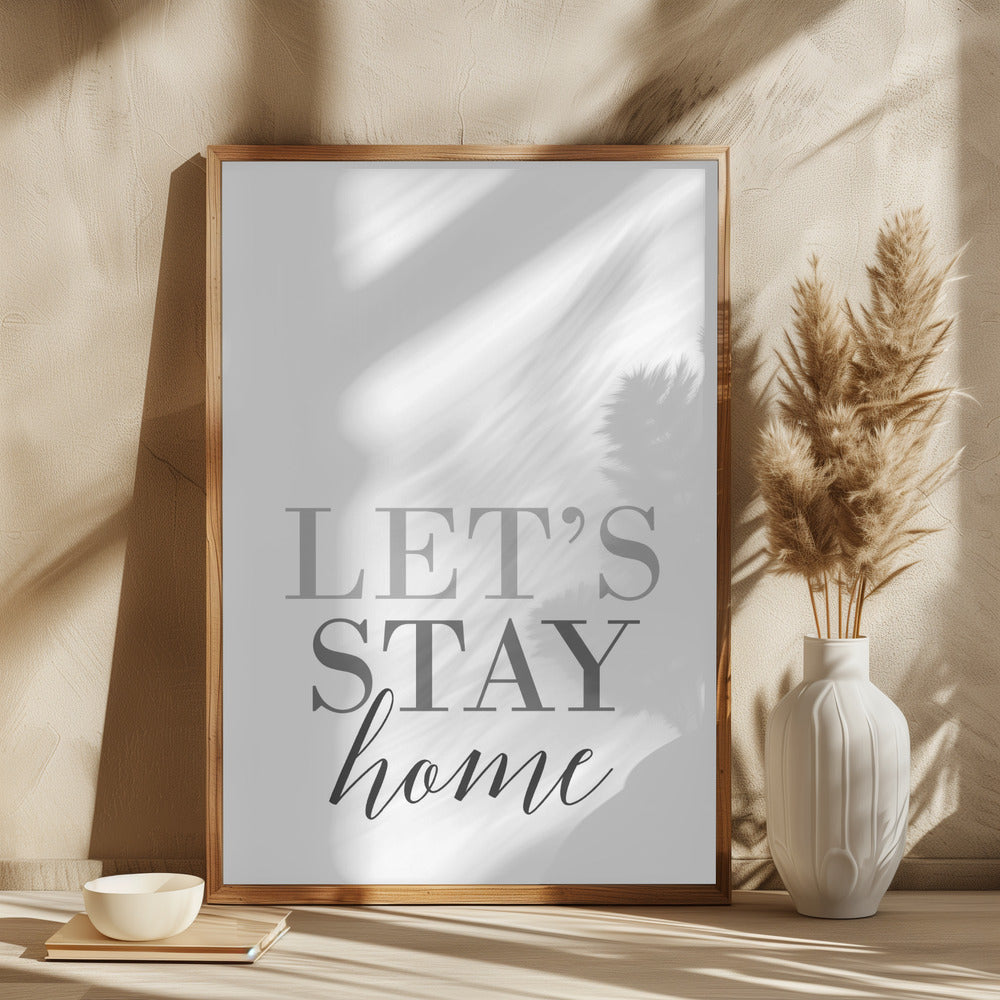 Grayscale Let's stay home Poster