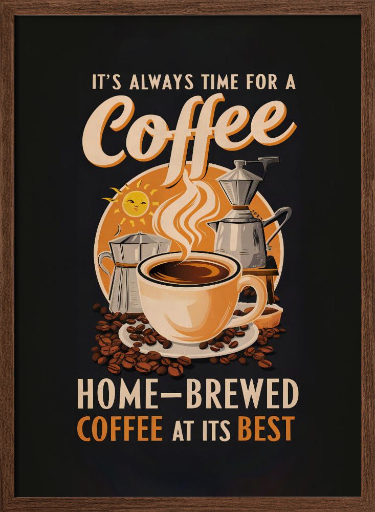 It's Always Time for a Coffee Poster