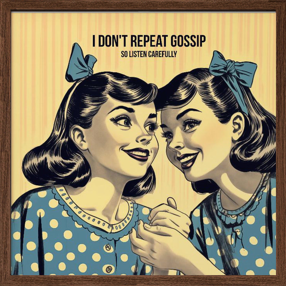 I Don't Repeat Gossip, So Listen Carefully Poster