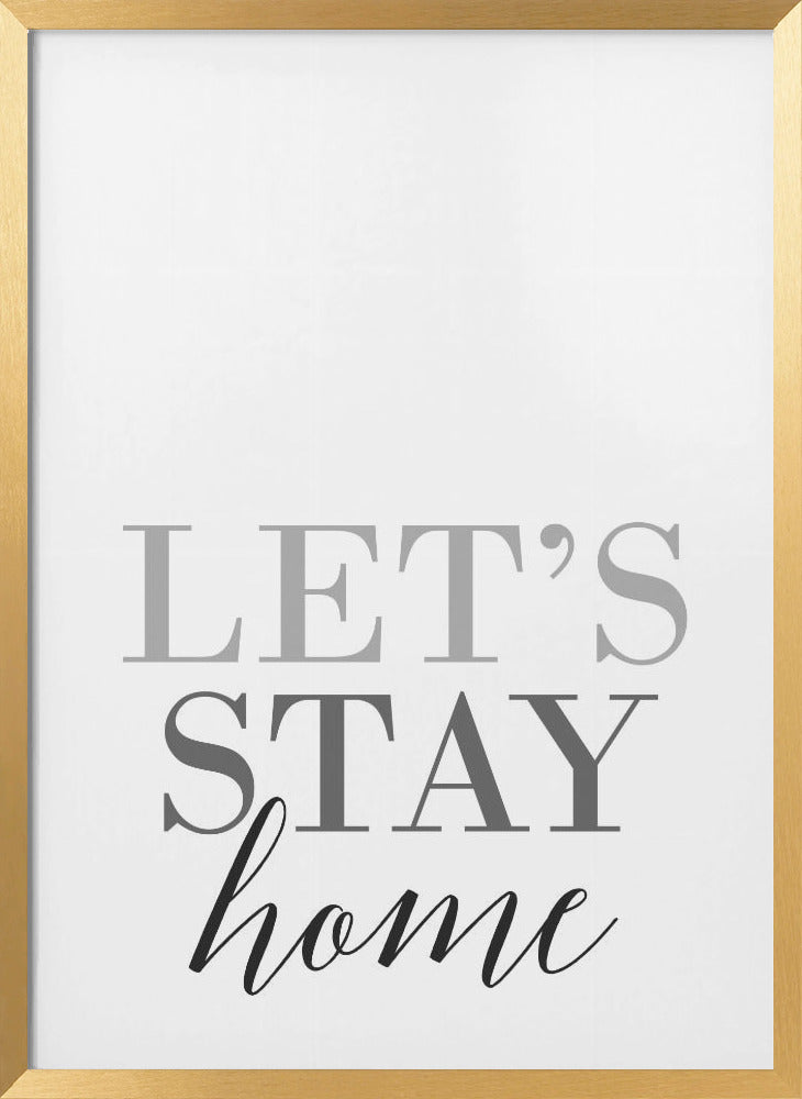 Grayscale Let's stay home Poster