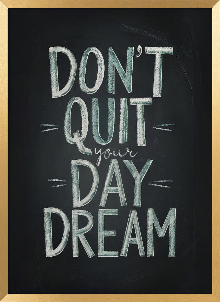 Don't Quit Your Daydream Poster
