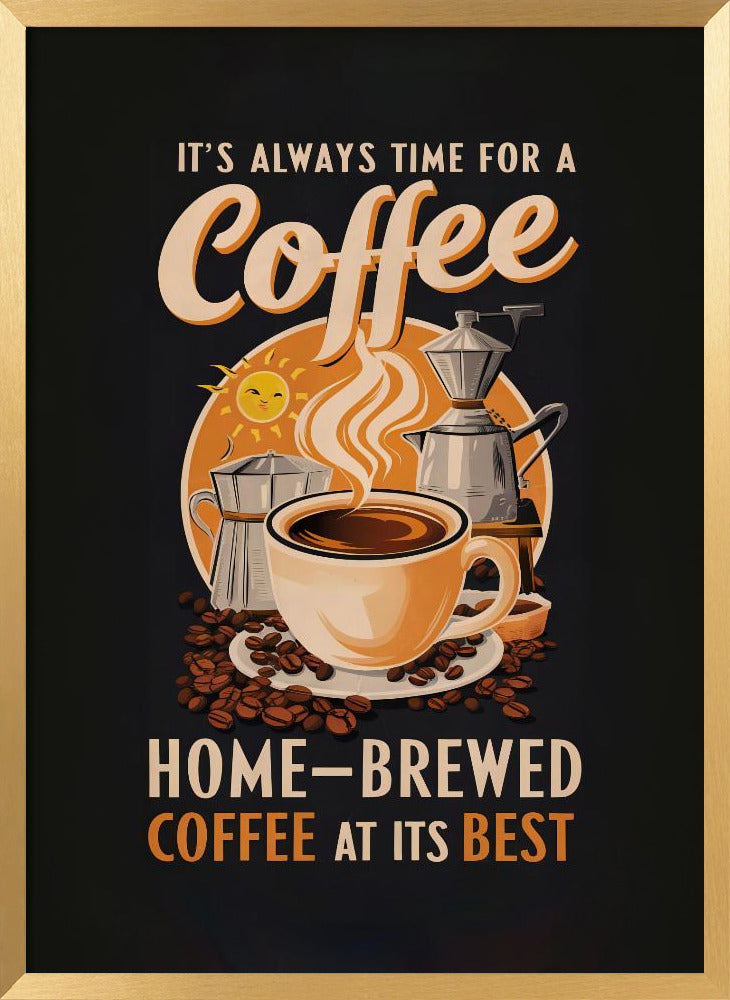 It's Always Time for a Coffee Poster
