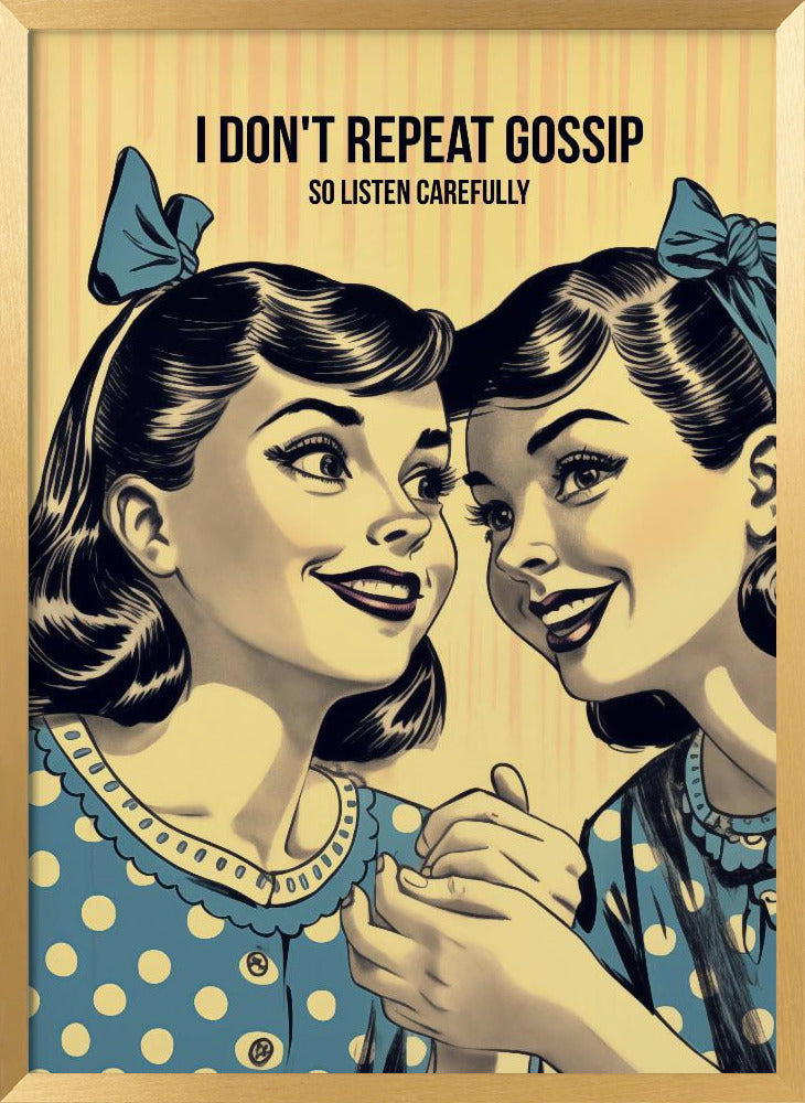 I Don't Repeat Gossip, So Listen Carefully Poster