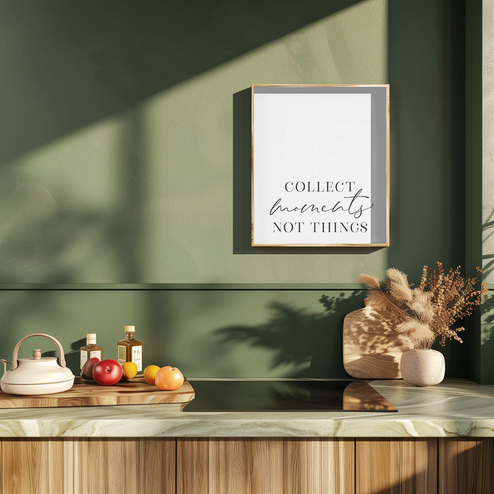 Collect moments not things Poster