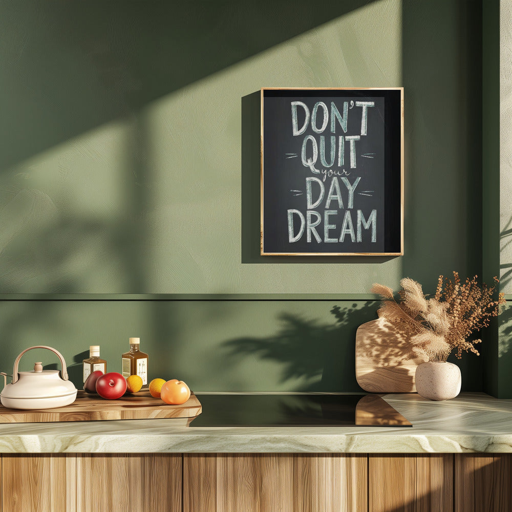 Don't Quit Your Daydream Poster