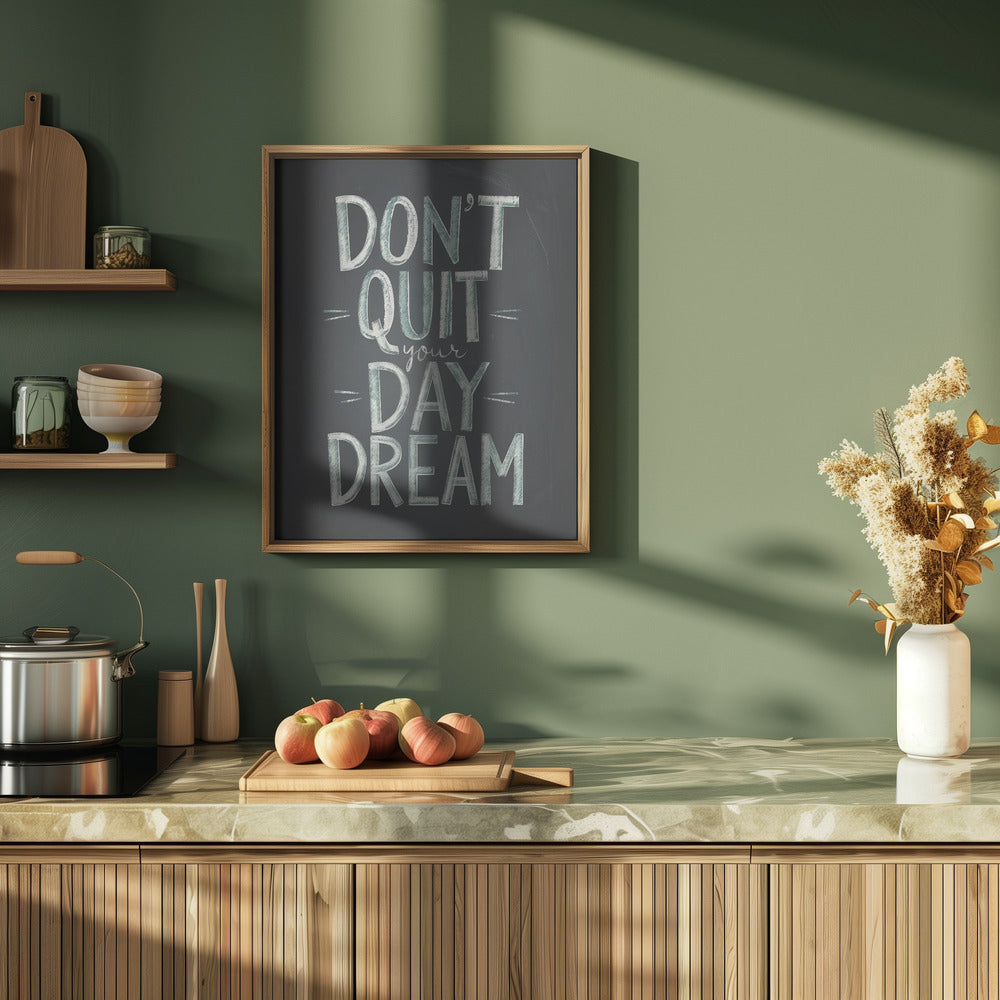 Don't Quit Your Daydream Poster
