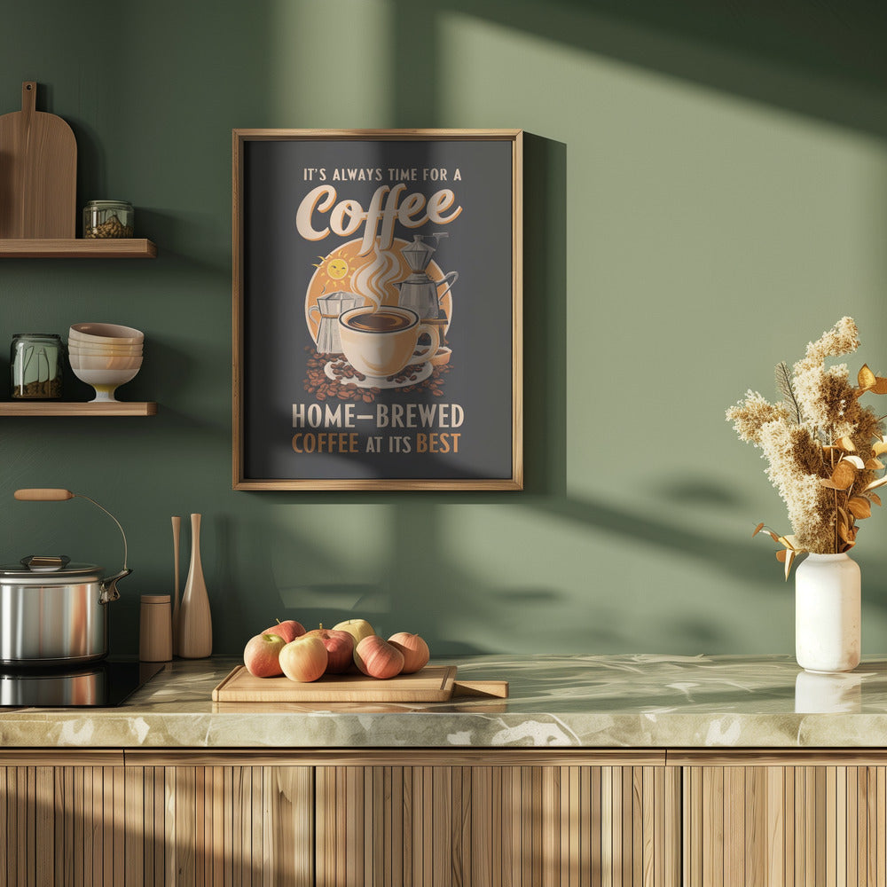 It's Always Time for a Coffee Poster