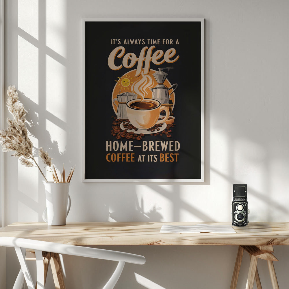 It's Always Time for a Coffee Poster