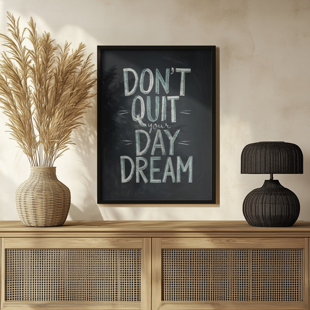 Don't Quit Your Daydream Poster