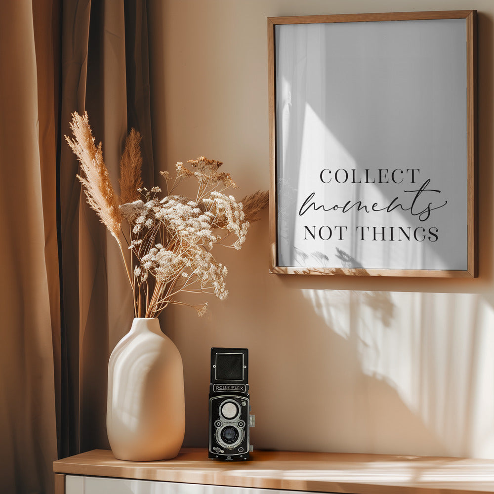 Collect moments not things Poster