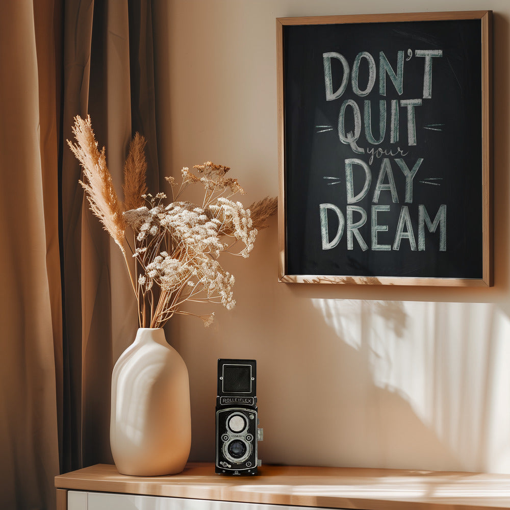 Don't Quit Your Daydream Poster