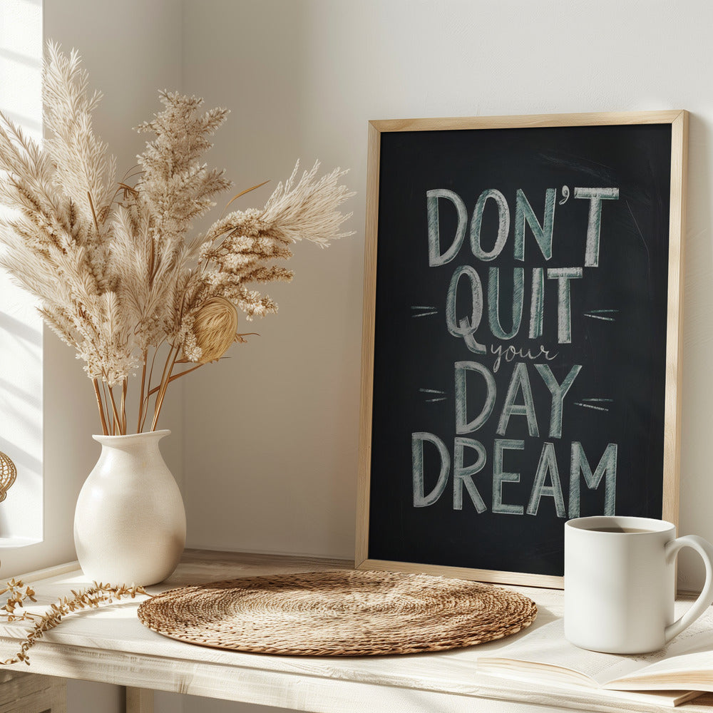 Don't Quit Your Daydream Poster