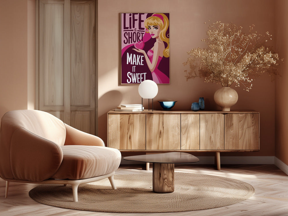 Life Is Short Make It Sweet Poster