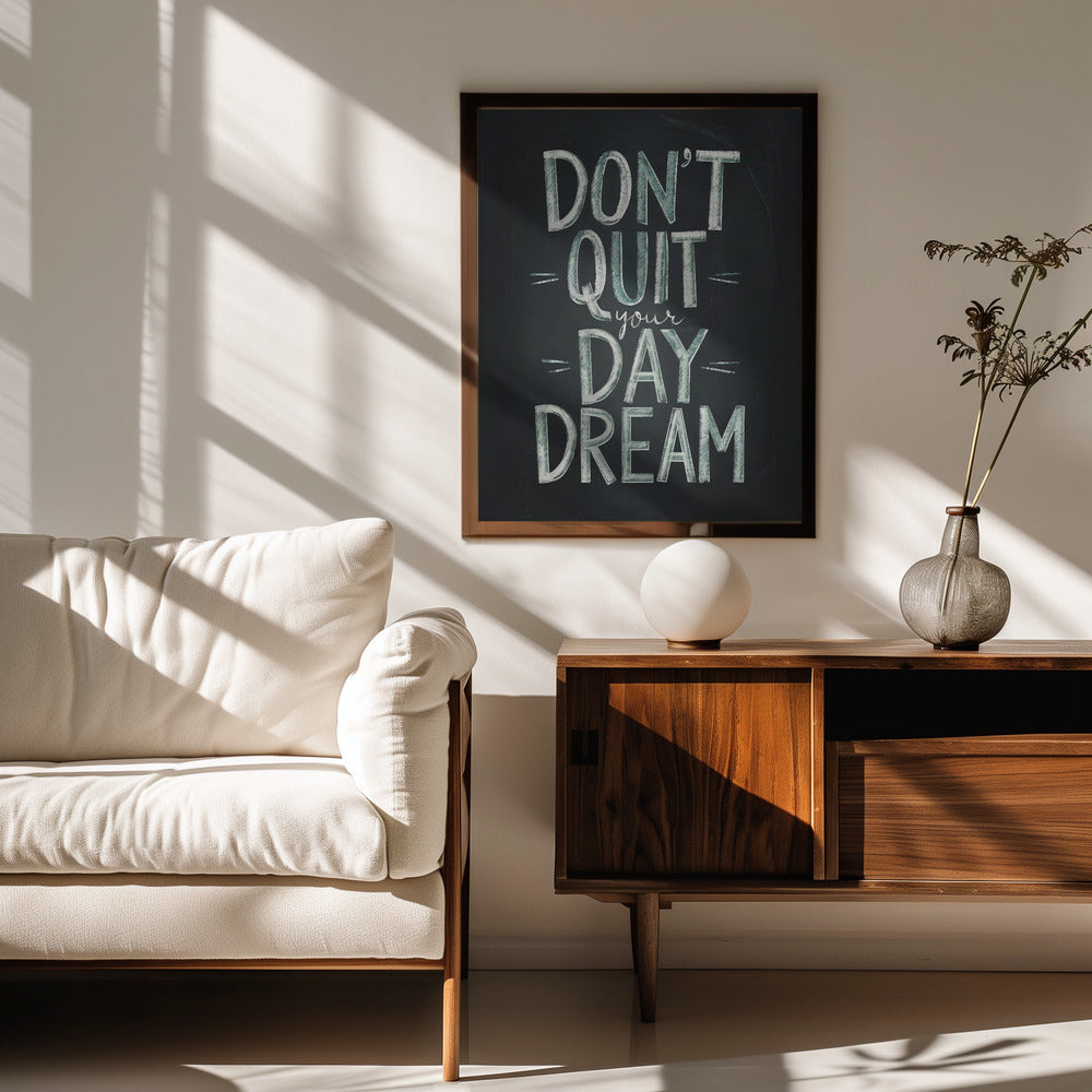 Don't Quit Your Daydream Poster