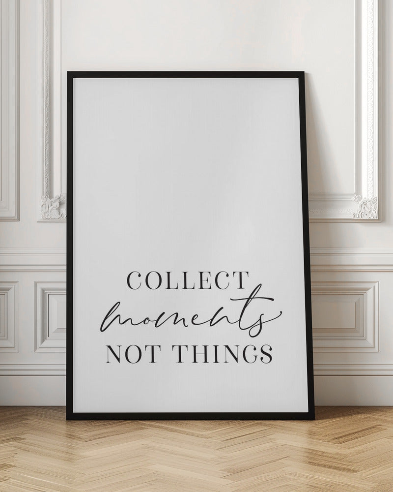 Collect moments not things Poster
