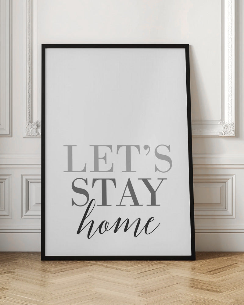 Grayscale Let's stay home Poster