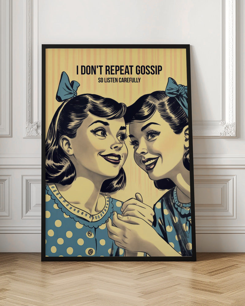 I Don't Repeat Gossip, So Listen Carefully Poster