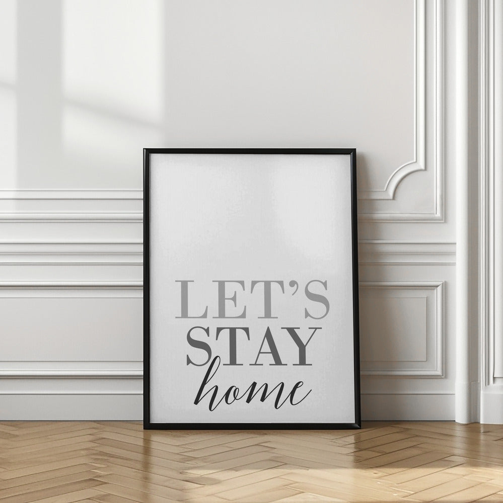 Grayscale Let's stay home Poster