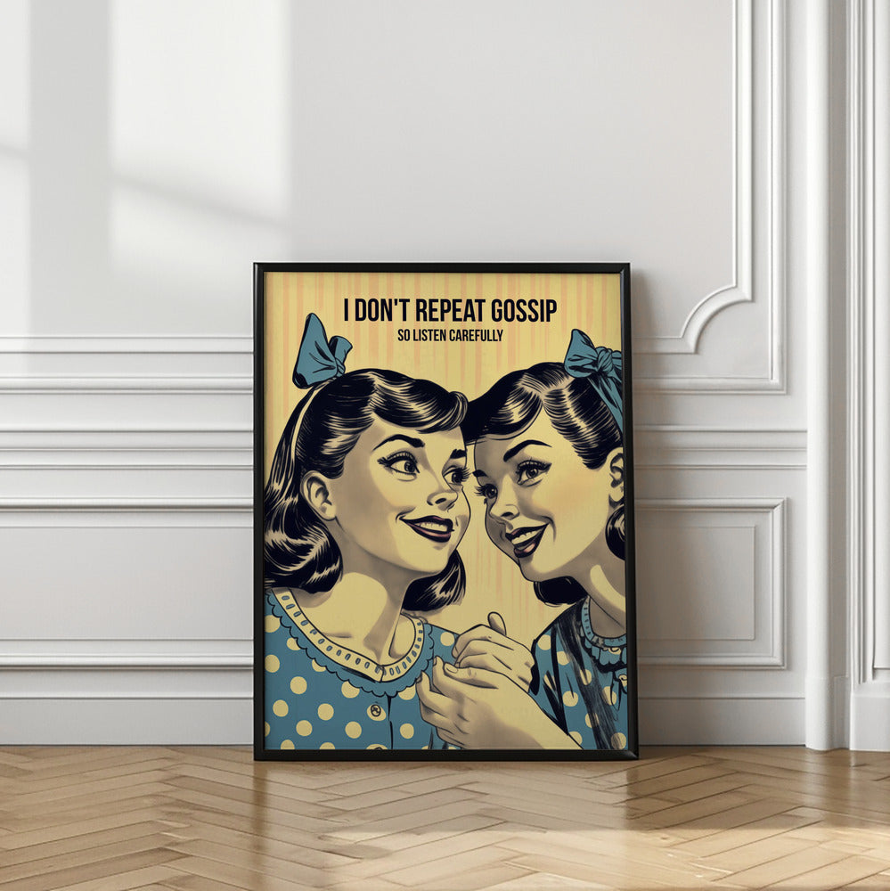 I Don't Repeat Gossip, So Listen Carefully Poster