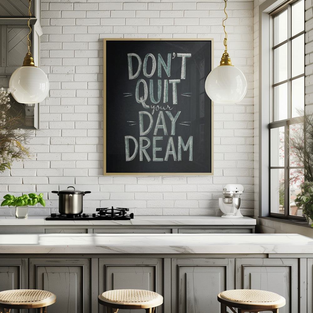 Don't Quit Your Daydream Poster