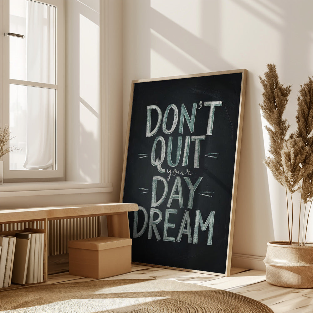 Don't Quit Your Daydream Poster