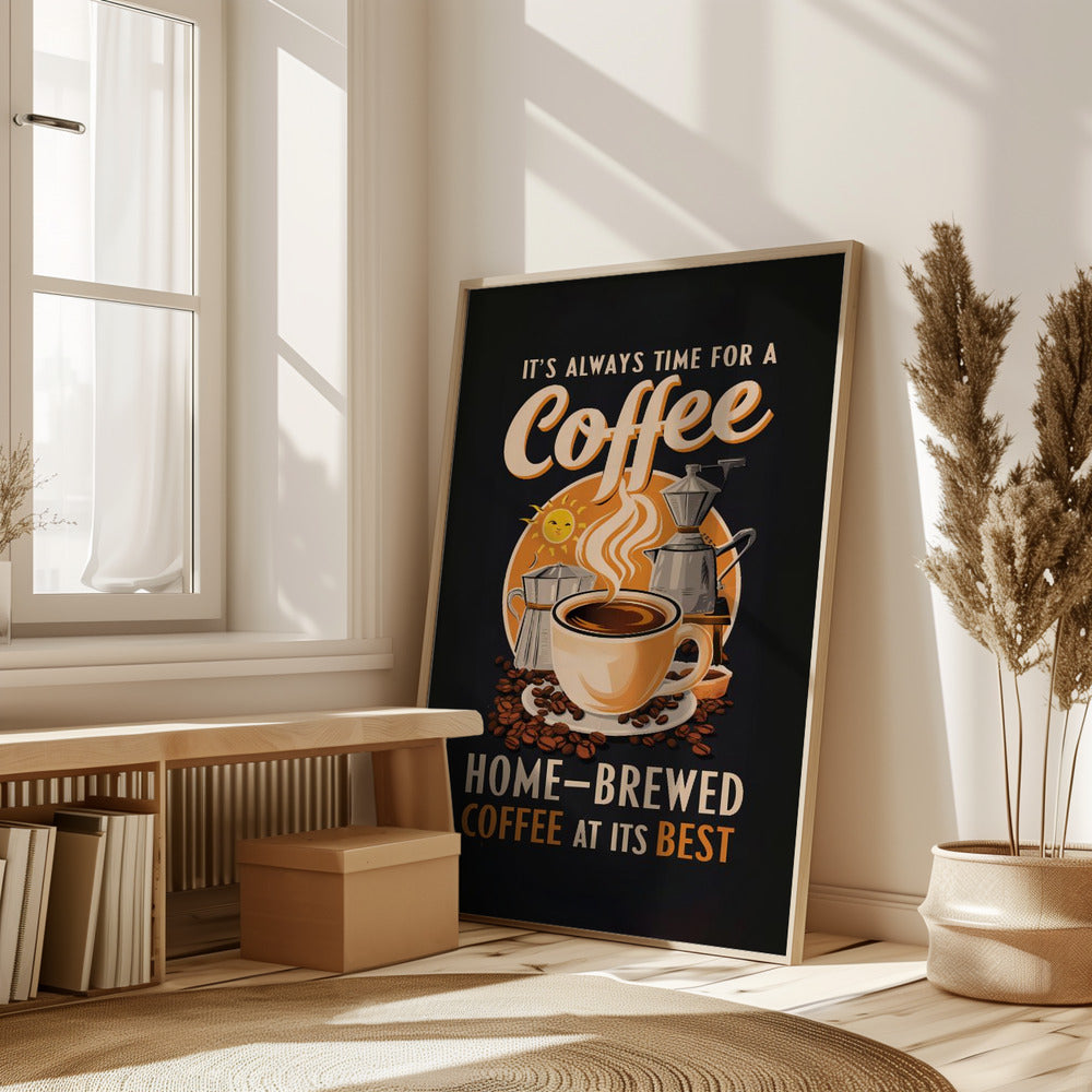 It's Always Time for a Coffee Poster