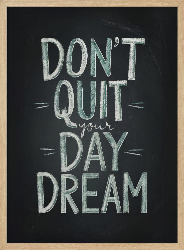 Don't Quit Your Daydream Poster