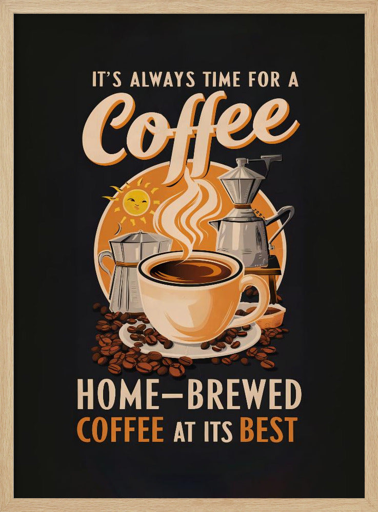 It's Always Time for a Coffee Poster