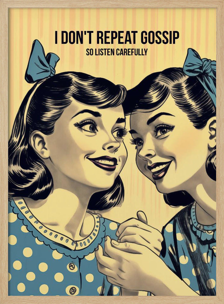 I Don't Repeat Gossip, So Listen Carefully Poster