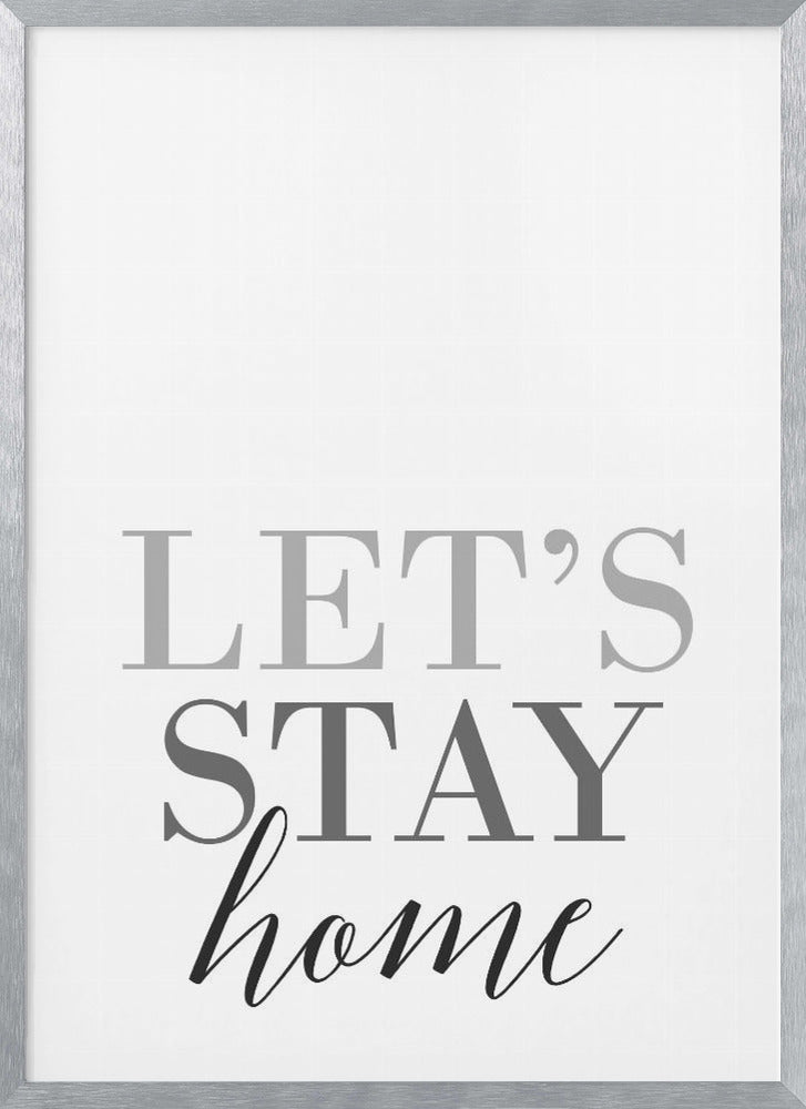 Grayscale Let's stay home Poster