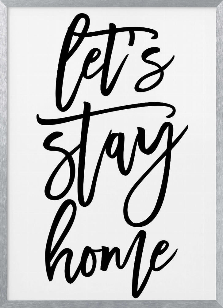 Handscripted let's stay home Poster