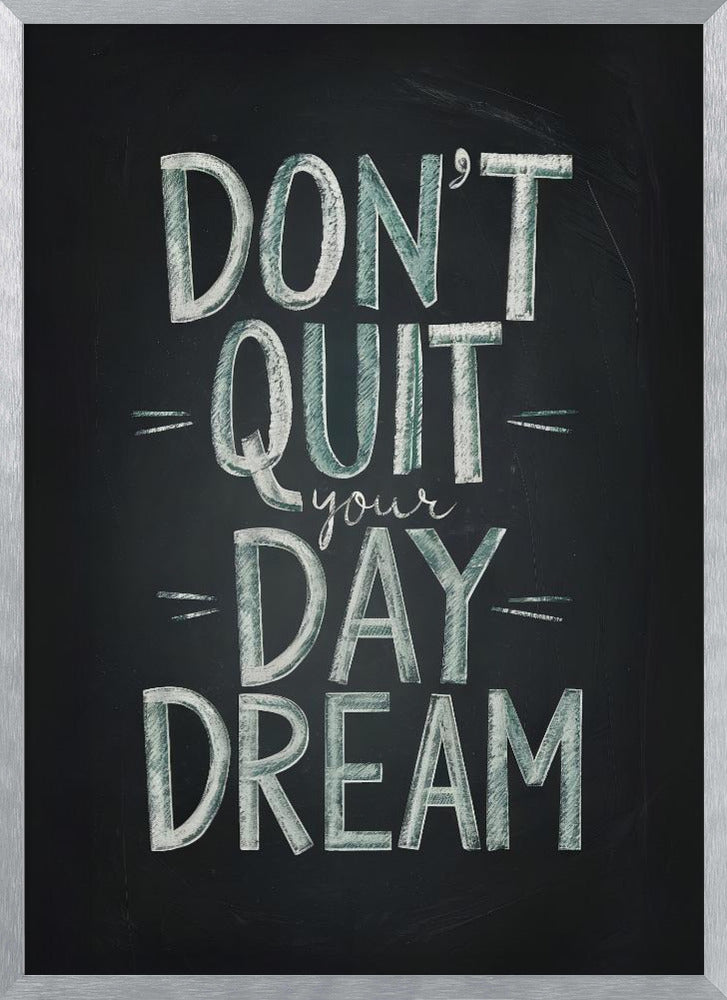 Don't Quit Your Daydream Poster
