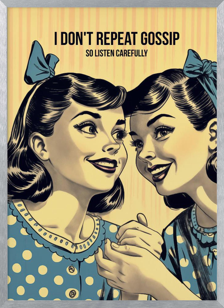 I Don't Repeat Gossip, So Listen Carefully Poster