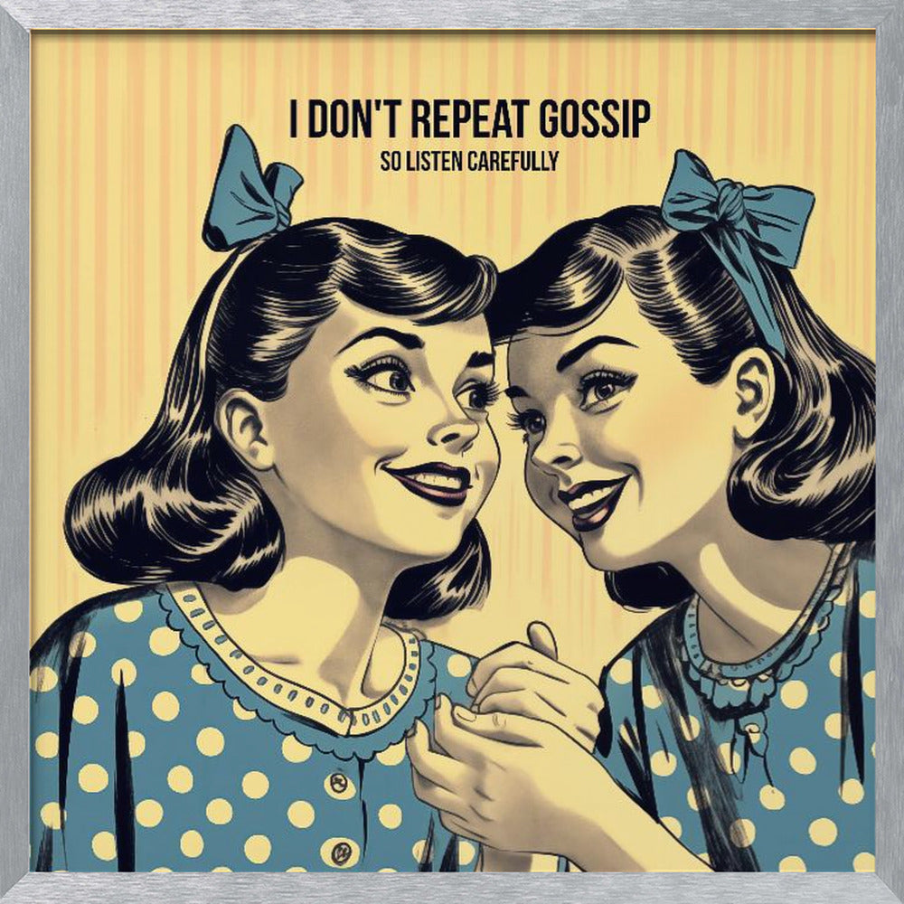 I Don't Repeat Gossip, So Listen Carefully Poster
