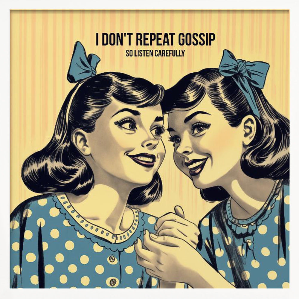 I Don't Repeat Gossip, So Listen Carefully Poster