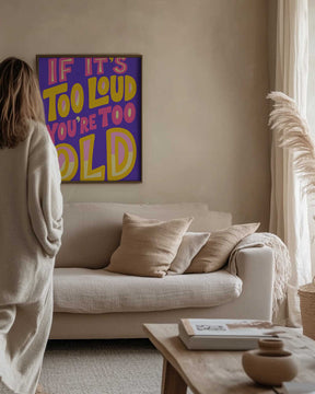 If It's Too Loud Poster