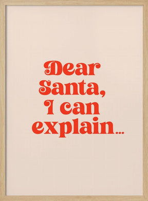 Dear Santa I can Explain Poster - Corkframes.com