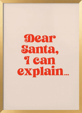 Dear Santa I can Explain Poster - Corkframes.com