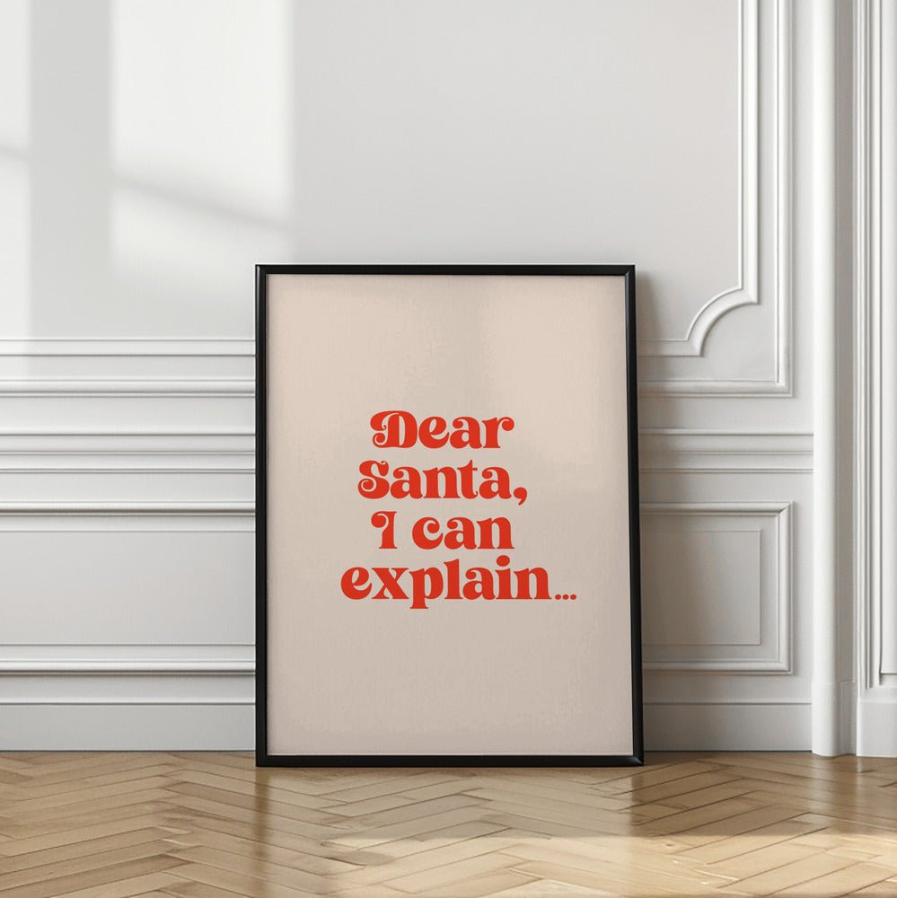 Dear Santa I can Explain Poster - Corkframes.com