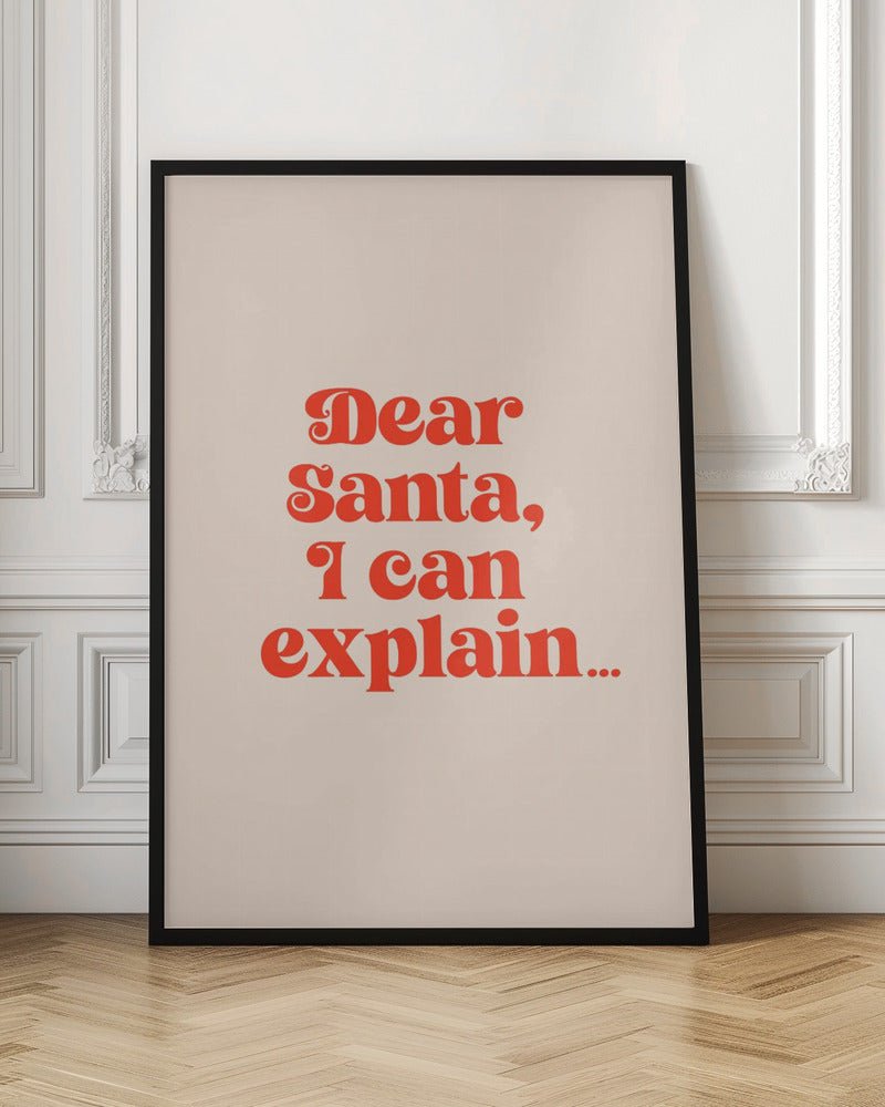 Dear Santa I can Explain Poster - Corkframes.com