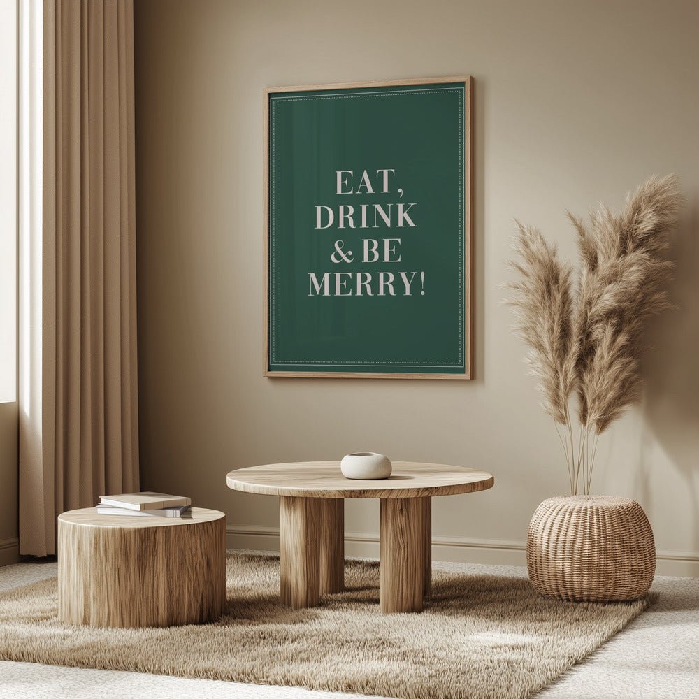 Eat,Drink And Be Merry Poster - Corkframes.com