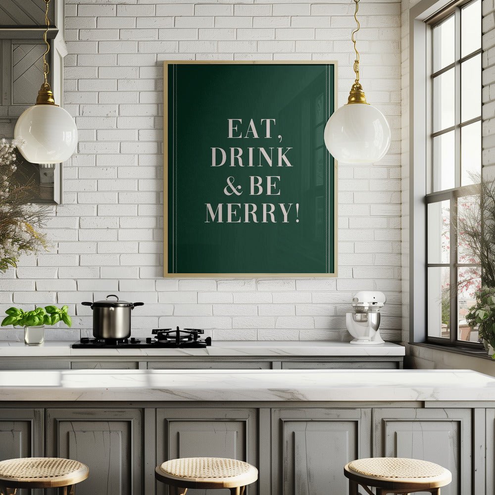 Eat,Drink And Be Merry Poster - Corkframes.com