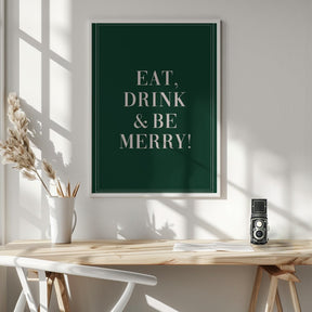 Eat,Drink And Be Merry Poster - Corkframes.com